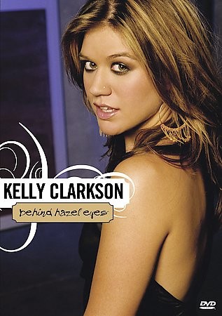 Kelly Clarkson   Behind Hazel Eyes DVD, 2005