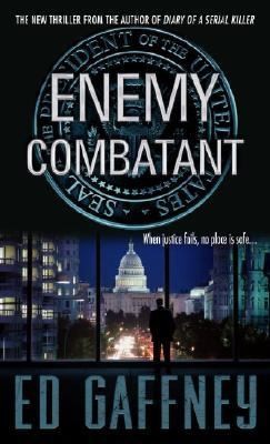 Enemy Combatant by Ed Gaffney 2008, Paperback