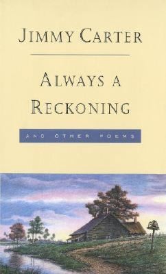   Reckoning and Other Poems by Jimmy Carter 1994, Hardcover