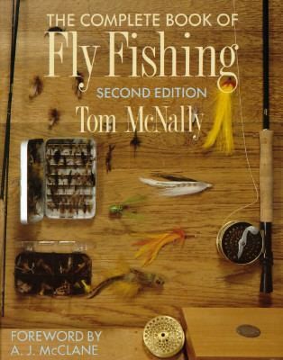 The Complete Book of Fly Fishing by Tom McNally 1993, Hardcover