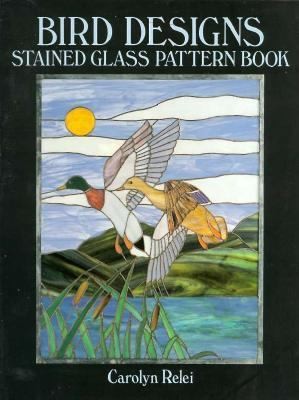 Bird Designs Stained Glass Pattern Book by Carolyn Relei 1989 