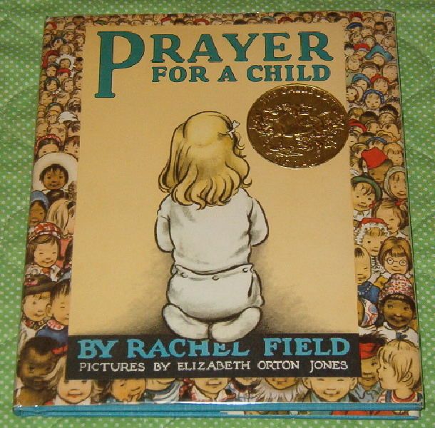 Prayer for A Child Rachel Field Elizabeth Orton Jones 1944 Caldecott 
