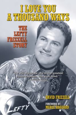 Ways The Lefty Frizzell Story by David Frizzell 2011, Hardcover